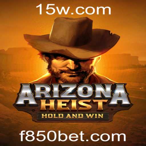 ArizonaHeist e a Chave do Sucesso: 850bet